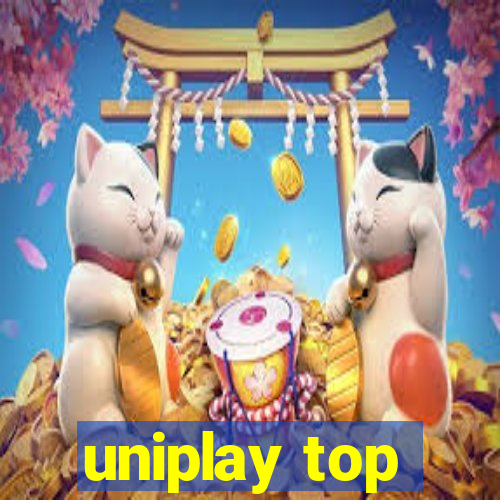 uniplay top